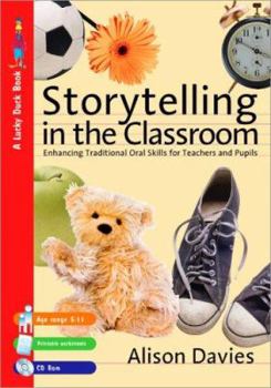 Paperback Storytelling in the Classroom: Enhancing Traditional Oral Skills for Teachers and Pupils Book