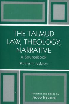 Paperback The Talmud Law, Theology, Narrative: A Sourcebook Book