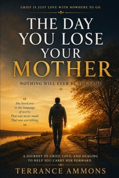 The Day You Lose Your Mother
