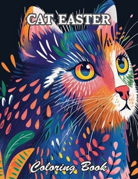 Cat Easter Coloring Book for Kids: New and Exciting Designs Suitable for All Ages
