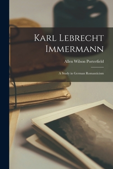 Paperback Karl Lebrecht Immermann; a Study in German Romanticism Book