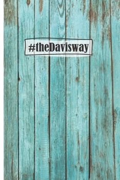 #theDavisway: Teal Wood 6 x 9 inch 120 Pages Dot Grid Journal Diary Notebook for the Davis Family