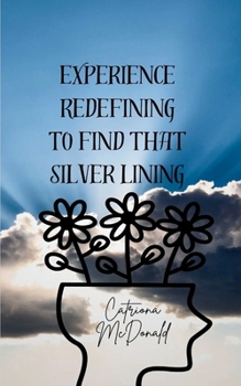 Paperback Experience Redefining to Find that Silver Lining Book