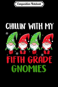 Composition Notebook: Chillin With My Preschool Gnomies Gnome Christmas Lefse  Journal/Notebook Blank Lined Ruled 6x9 100 Pages