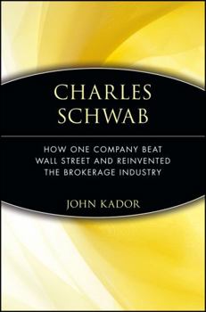 Paperback Charles Schwab: How One Company Beat Wall Street and Reinvented the Brokerage Industry Book