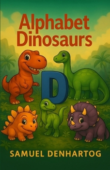 Alphabet Dinosaurs (Alphabet Explorers)