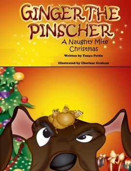 Paperback Ginger the Pinscher: A Naughty Mite Christmas Book