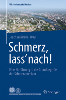 Paperback Schmerz, Lass' Nach!: Eine Einführung in Die Grundbegriffe Der Schmerzmedizin [German] Book