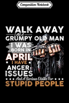 Paperback Composition Notebook: Mens April Grumpy Old Man I Have Tattoos Journal/Notebook Blank Lined Ruled 6x9 100 Pages Book