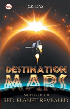 Paperback Destination Mars: The Secrets of the Red Planet Revealed Book
