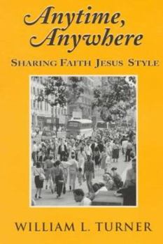 Paperback Anytime, Anywhere: Sharing Faith Jesus Style Book