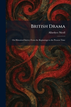 Paperback British Drama: On Historical Survey From the Beginnings to the Present Time Book
