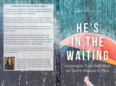 Paperback He's In The Waiting: Learning to Trust God When the Storm Refuses to Pass Book