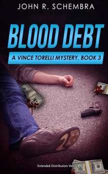 Paperback A Vince Torelli Mystery, Book 3: Blood Debt: Extended Distribution Version Book