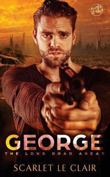 George: The Long Road Ahead - Book #2 of the George