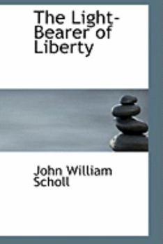 Paperback The Light-Bearer of Liberty Book