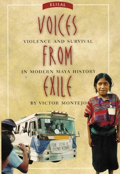 Hardcover Voices from Exile: Violence and Survival in Modern Maya History Book