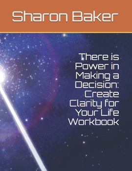 Paperback There is Power in Making a Decision: Create Clarity for Your Life Workbook Book