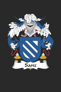 Paperback Sanz: Sanz Coat of Arms and Family Crest Notebook Journal (6 x 9 - 100 pages) Book