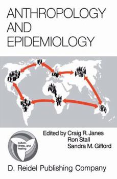 Hardcover Anthropology and Epidemiology: Interdisciplinary Approach to the Study of Health and Disease Book