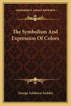 Paperback The Symbolism And Expression Of Colors Book