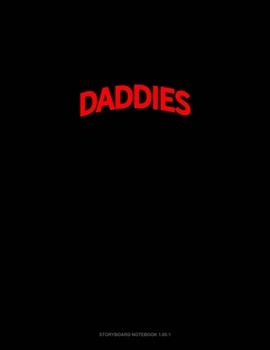 Paperback Bearded Daddies Do It Better: Storyboard Notebook 1.85:1 Book