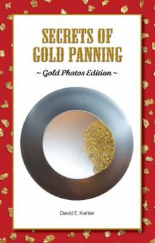 Paperback Secrets of Gold Panning: Gold Photos Edition Book