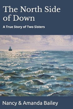 Paperback The North Side of Down: A True Story of Two Sisters Book