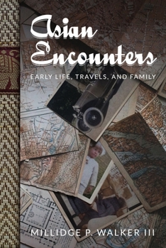 Paperback Asian Encounters: Early Life, Travels, and Family Book