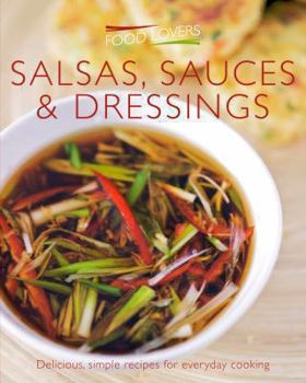 Paperback Salsas Sauces & Dressings (Food Lovers Simply) Book