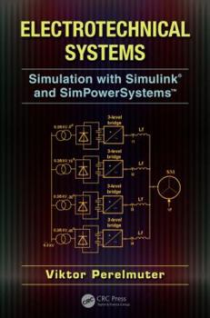 Hardcover Electrotechnical Systems: Simulation with Simulink(r) and Simpowersystems(tm) Book