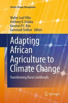 Paperback Adapting African Agriculture to Climate Change: Transforming Rural Livelihoods Book