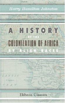 A History of the Colonization of Africa by Alien Races
