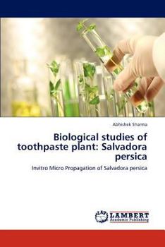 Paperback Biological studies of toothpaste plant: Salvadora persica Book