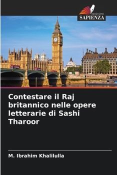Contestare il Raj britannico nelle opere letterarie di Sashi Tharoor (Italian Edition)