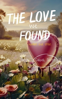 The love we found (Under Our Star)