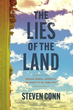 Hardcover The Lies of the Land: Seeing Rural America for What It Is--And Isn't Book