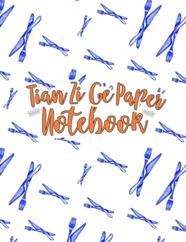 Paperback Tian Zi Ge Paper Notebook: Chinese Writing Book For Kids, Grid Guide Lines, For Study and Calligraphy, 200 Practice Pages Book