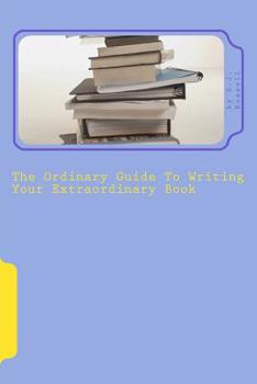 Paperback The Ordinary Guide To Writing Your Extraordinary Book