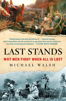 Paperback Last Stands: Why Men Fight When All Is Lost Book