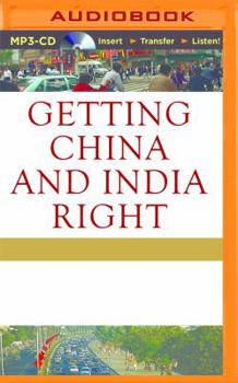 MP3 CD Getting China and India Right: Strategies for Leveraging the World's Fastest Growing Economies for Global Advantage Book