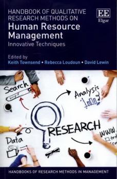 Paperback Handbook of Qualitative Research Methods on Human Resource Management: Innovative Techniques (Handbooks of Research Methods in Management series) Book