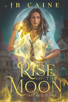 Rise of the Moon: Arcana Book One