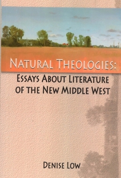 Paperback Natural Theologies: Essays about Literature of the New Middle West Book