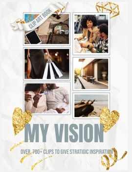 Paperback My Vision Clip Art Book: Over 1000 Clips to Give Strategic Inspiration Book