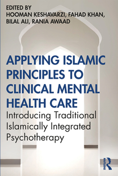 Paperback Applying Islamic Principles to Clinical Mental Health Care: Introducing Traditional Islamically Integrated Psychotherapy Book