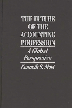 Hardcover The Future of the Accounting Profession: A Global Perspective Book