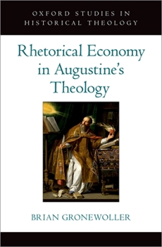 Hardcover Rhetorical Economy in Augustine's Theology Book