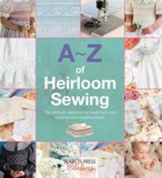 Paperback A-Z of Heirloom Sewing Book
