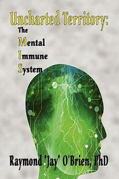 Paperback Uncharted Territory: The Mental Immune System Book